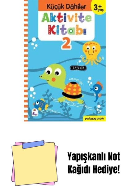 Aktivite Kitabı 2 - Küçük Dahiler 3+ Yaş: Pedagog Onaylı + Yapışkanlı Not Kağıdı