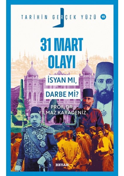 31 Mart Olayı; Isyan Mı, Darbe Mi?