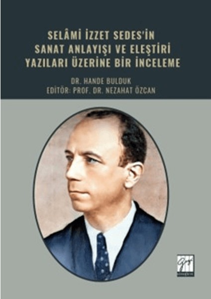Selami Izzet Sedes'in Sanat Anlayışı ve Eleştiri Yazıları Üzerine Bir Inceleme