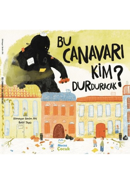 Bu Canavarı Kim Durduracak