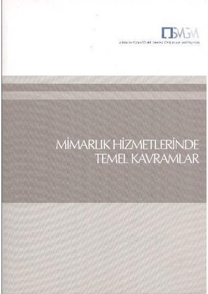 Mimarlık Hizmetlerinde Temel Kavramlar - Eğitim Notları (2008 Basım)