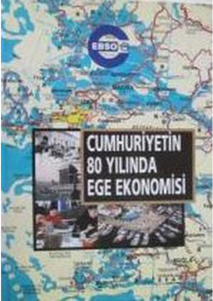 Cumhuriyetin 80 Yılında Ege Ekonomisi (2003 Basım)