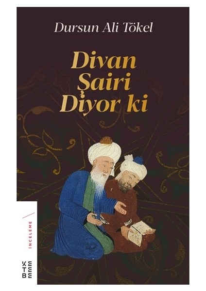 Divan Şairi Diyor Ki - Dursun Ali Tökel