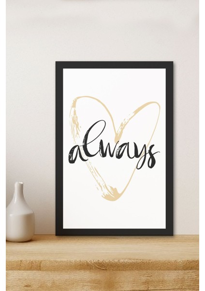 1 Adet Always Yazılı Ahşap Siyah Çerçeve Görünümlü Mdf Tablo fiyatları