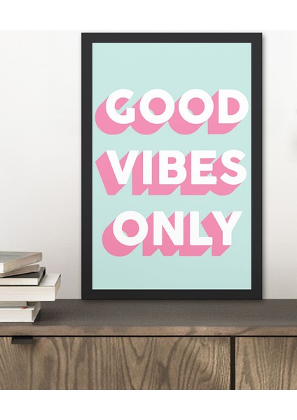 1 Adet Good Vibes Only Yazılı Ahşap Siyah Çerçeve Görünümlü Mdf Tablo