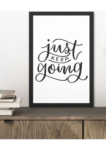 1 Adet Just Keep Going Yazılı Ahşap Siyah Çerçeve Görünümlü Mdf Tablo