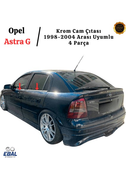Opel Astra G Krom Cam Çıtası 4 Prç. 1998-2004 Arası P. Çelik fırsatları