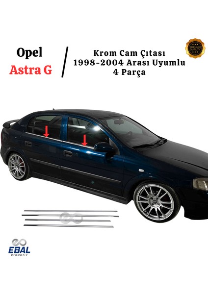 Opel Astra G Krom Cam Çıtası 4 Prç. 1998-2004 Arası P. Çelik