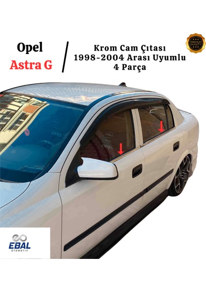 Opel Astra G Krom Cam Çıtası 4 Prç. 1998-2004 Arası P. Çelik fiyatları