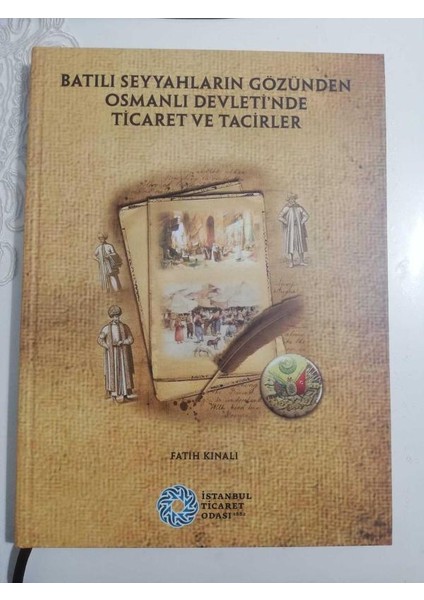 Batılı Seyyahların Gözünden Osmanlı Devlet'inde Ticaret ve Tacirler