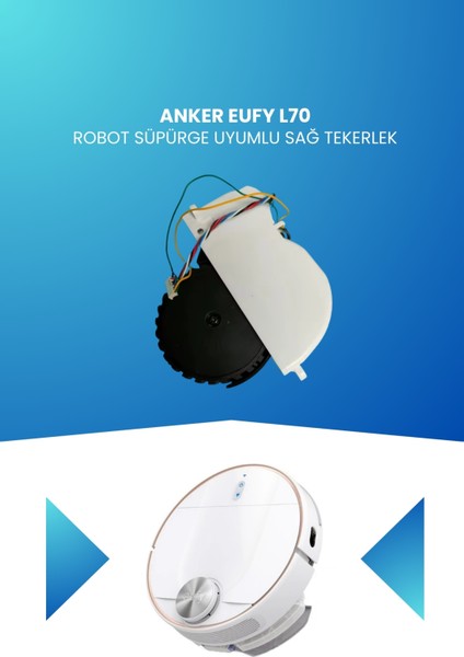 Anker Eufy L70 Robot Süpürge Uyumlu Sağ Tekerlek T2190
