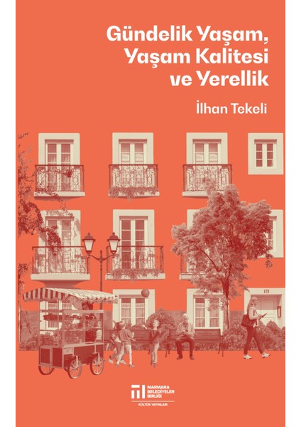 Gündelik Yaşam, Yaşam Kalitesi ve Yerellik (Ilhantekeli)