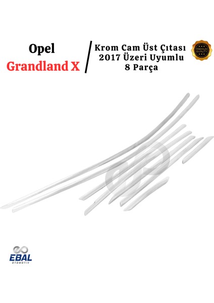 Opel Grandland x Krom Cam Üst Çıtası 8 Prç. 2017 ve Üzeri Paslanmaz Çelik modelleri