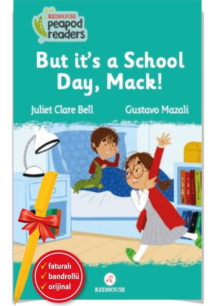 Alfa Kalem+ But It's A School Day, Mack! -Peapod Readers -3 (Juliet Clare Bell) Redhouse Ingilizce