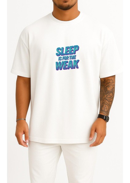 Oversize Sleep Is For The Weak Göğüs Tasarımlı Unisex T-Shirt
