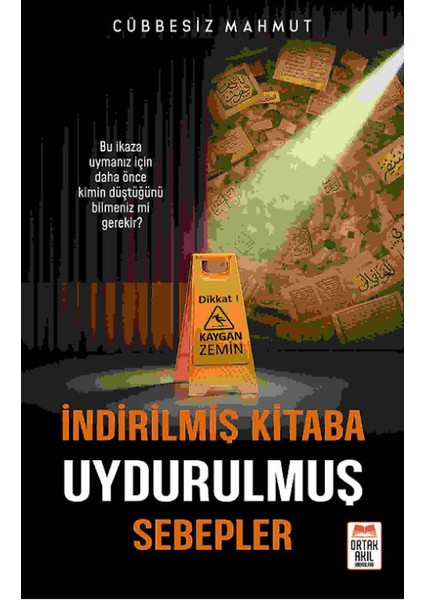 Indirilmiş Kitaba Uydurulmuş Sebepler