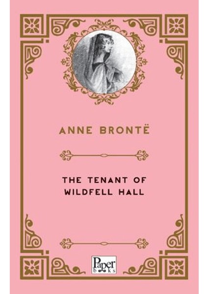 The Tenant Of Wildfell Hall - Anne Bronte