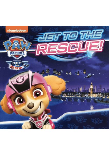 Paw Patrol: Jet To The Rescue
