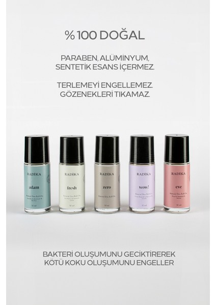/ Doğal Roll On / Unisex Roll-On / Zero Roll-On / Alüminyum ve Paraben Içermez modelleri