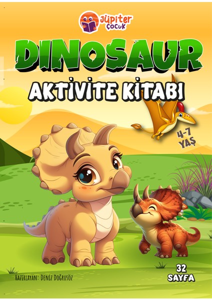 Dinozor Aktivite Kitabı | Çocuklar Için 4-7 Yaş | 32 Sayfa | Eğitici ve Eğlenceli Etkinlikler