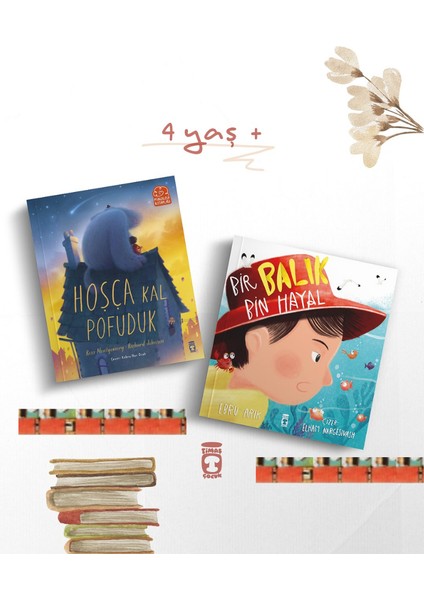 4 Yaş+ Hoşça Kal Pofuduk, Bir Balık Bin Hayal (2kitap)