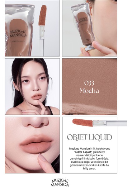 Gül Özlü, Yumuşak Dokulu, Nemlendirici ve Kalıcı Tint Muzıgae Mansıon Objet Liquid (033 Mocha) fiyatları
