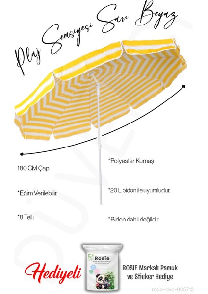 Plaj Şemsiyesi Sarı Beyaz 180 cm Çap 8 Telli Eğim Verilir Bidonsuz ve Rosie Hediye