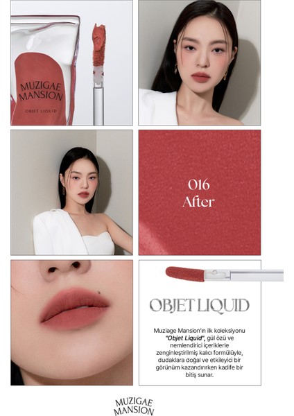Gül Özlü, Kadife Bitiş Sunan, Nemlendirici ve Kalıcı Tint MUZIGAE MANSION Objet Liquid 016 After fiyatları