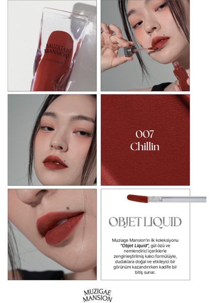 Gül Özlü, Kadife Bitiş Sunan, Nemlendirici ve Kalıcı Tint MUZIGAE MANSION Objet Liquid 007 Chillin fiyatları