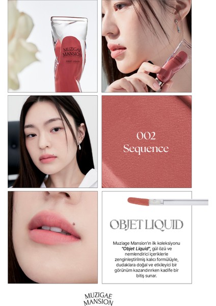 Gül Özlü, Kadife Bitiş Sunan, Nemlendirici ve Kalıcı Tint MUZIGAE MANSION Objet Liquid 002 Sequence fiyatları