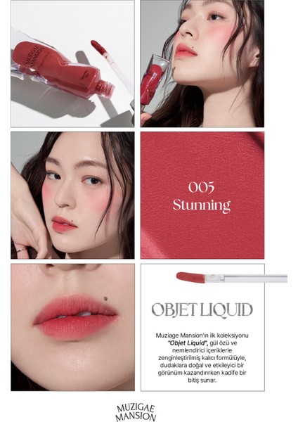 Gül Özlü, Kadife Bitiş Sunan, Nemlendirici ve Kalıcı Tint MUZIGAE MANSION Objet Liquid 005 Stunning fiyatları
