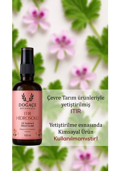 Çevre Tarım Itır Hidrosolü %100 Saf Geranium Suyu – Yüz & Vücut Toniği 400 ml fırsatları