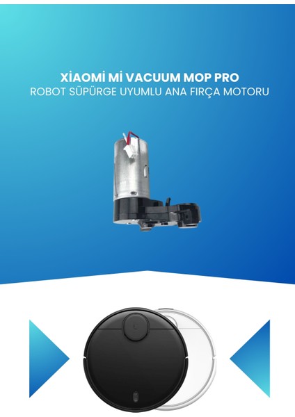 Xiaomi Mi Vacuum Mop Pro Robot Süpürge Uyumlu Ana Fırça Motoru STYTJ02YM