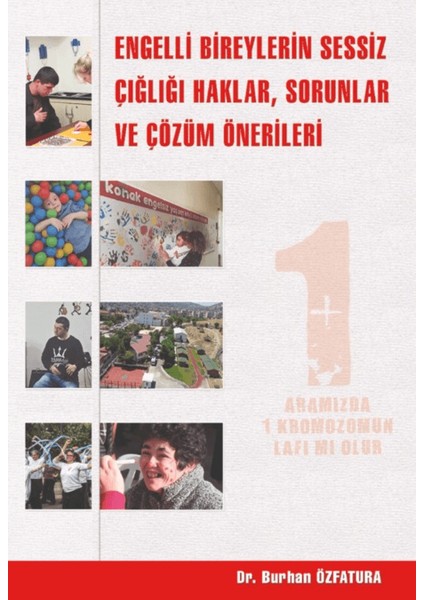 Engelli Bireylerin Sessiz Çığlığı Haklar, Sorunlar ve Çözüm Önerileri