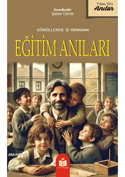 Gönüllerde Iz Bırakan Eğitim Anıları
