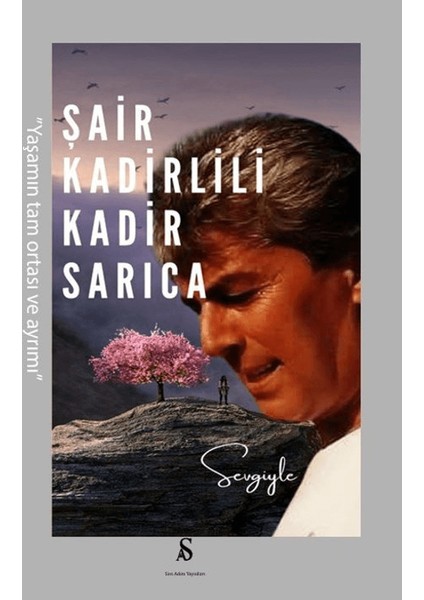Şair Kadirlili Kadir Sarıca