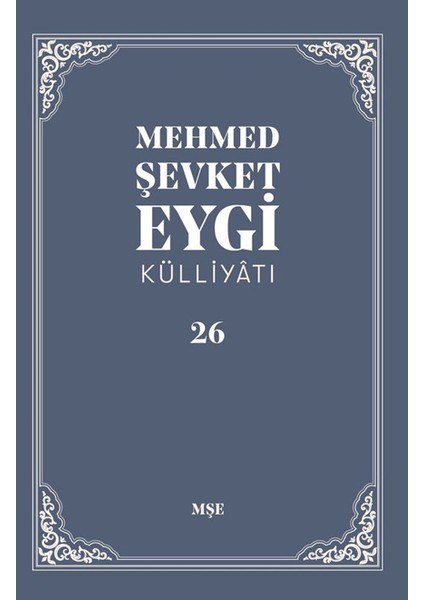 Mehmed Şevket Eygi Külliyatı - 26