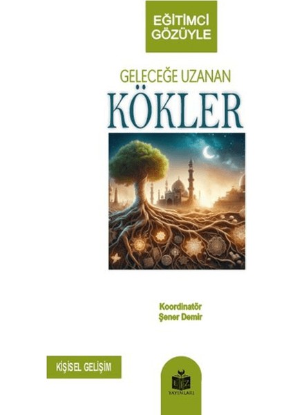 Geleceğe Uzanan Kökler