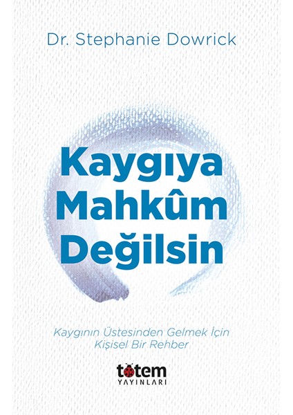 Kaygıya Mahkum Değilsin