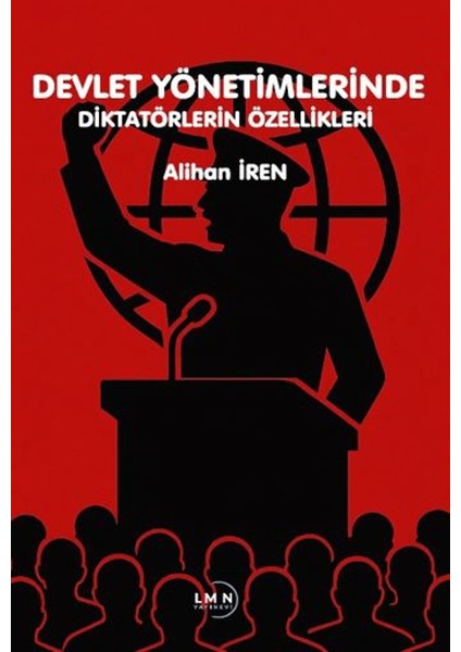 Devlet Yönetimlerinde Diktatörlerin Özellikleri
