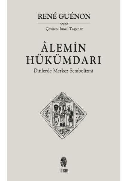 Alemin Hükümdarı Dinlerde Merkez Sembolizmi