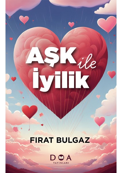 Aşk ile Iyilik - Fırat Bulgaz fiyatları