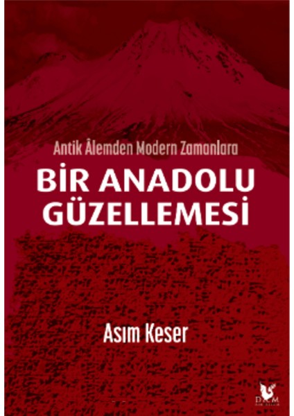 Antik Alemden Modern Zamanlara Bir Anadolu Güzellemesi