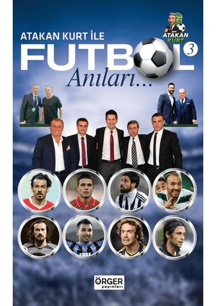 Atakan Kurt Ile Futbol Anıları-3