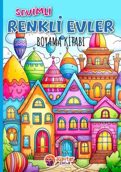Sevimli Renkli Evler Boyama Kitabı | 4-7 Yaş Çocuklar Için | 28 Sayfa | Eğlenceli ve Eğitici Boyama Kitabı | Mahalle ve Ev Temalı