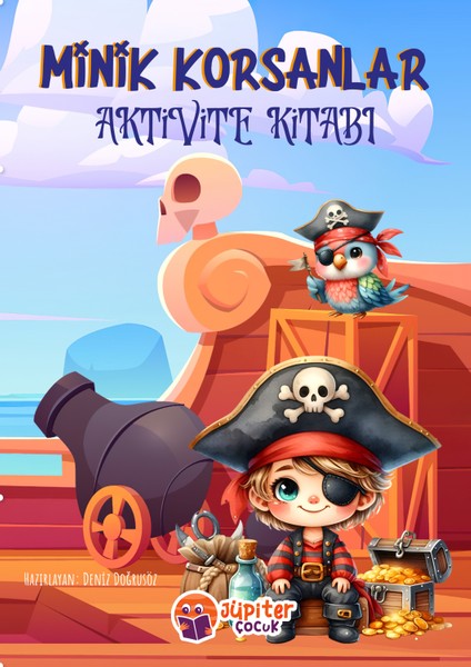 Minik Korsanlar Aktivite Kitabı - 4-7 Yaş Çocuklar Için - 32 Sayfa - Eğitici ve Eğlenceli Etkinlikler - Bulmacalar, Boyama, Labirent ve Sayı Oyunları