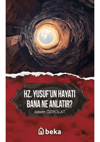 Hz. Yusufun Hayatı Bana Ne Anlatır?