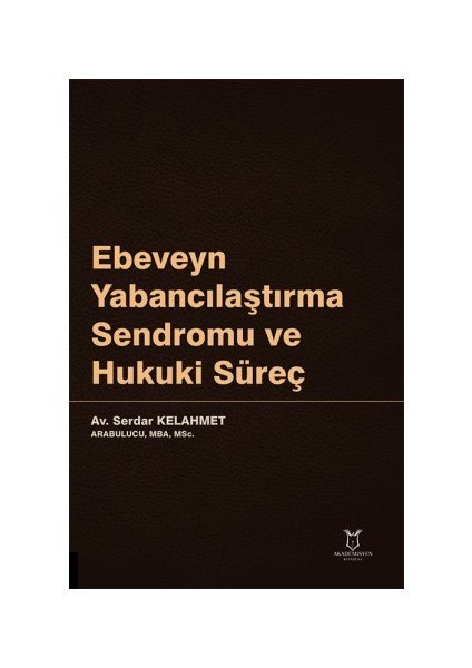 Ebeveyn Yabancılaştırma Sendromu ve Hukuki Süreç