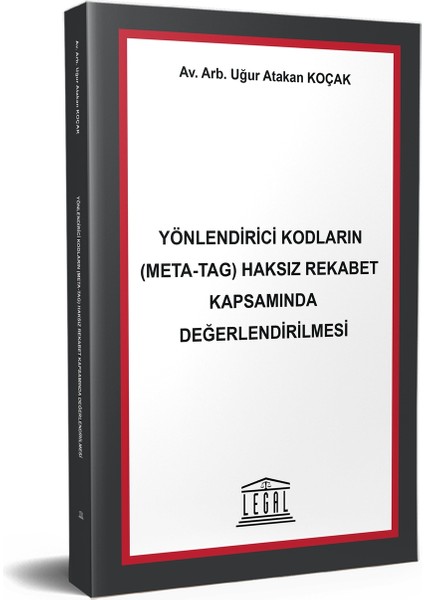 Yönlendirici Kodların (Meta-Tag) Haksız Rekabet Kapsamında Değerlendirilmesi