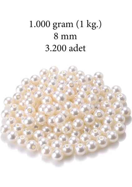 1.000 Gram (1 Kg.) 8mm Krem Renk Plastik Inci Boncuk Çanta ve Takı Yapım Boncuğu (~3.200 Adet)